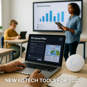 What’s New in EdTech for 2025? 3 Tools to Try This Fall